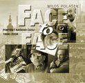 Face to face, portrét našeho času Face to face, portrét našeho času