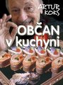 Artur Koks: Ob�an v kuchyni aneb Ka�d� s�m sv�m ��fkucha�em!