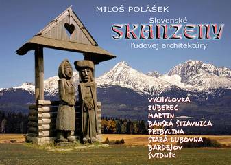 Miloš Polášek: Slovenské skanzeny l'udovej architektúry Miloš Polášek: Slovenské skanzeny l'udovej architektúry