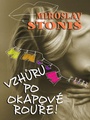 Miroslav Stoni�: Vzh�ru po okapov� rou�e!