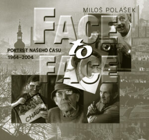 Face to Face: Portrét našeho času (Miloše Polášek)