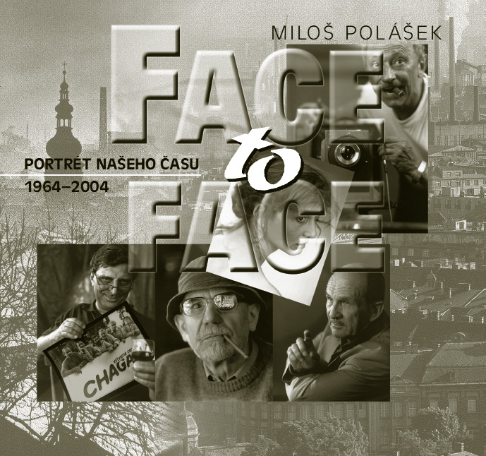 Face to Face: Portrét našeho času (Miloše Polášek)