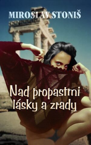 Nad propastmi lásky a zrady (Miroslav Stoniš)