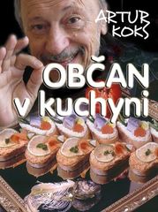Občan v kuchyni aneb Každý sám svým šéfkuchařem!