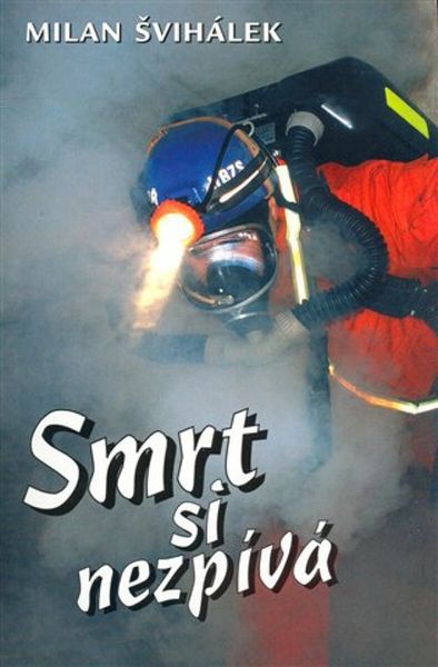 Smrt si nezpívá (Milan Švihálek)