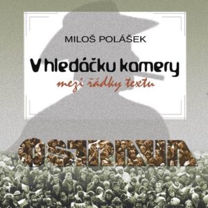 V hledáčku kamery – mezi řádky textu (Miloš Polášek)