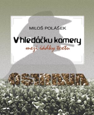 V hledáčku kamery – mezi řádky textu (Miloš Polášek)