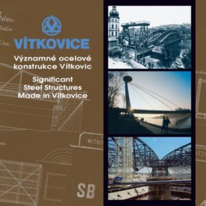 Významné ocelové konstrukce Vítkovic (Jana Machotková, Jaroslav Kozák)